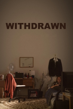 Watch Withdrawn movies free hd online