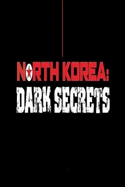 Watch North Korea: Dark Secrets movies free hd online