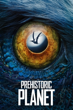 Watch Prehistoric Planet movies free hd online