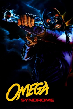 Watch Omega Syndrome movies free hd online