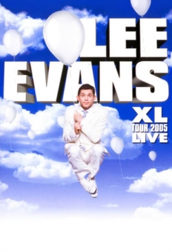 Watch Lee Evans: XL Tour Live 2005 movies free hd online