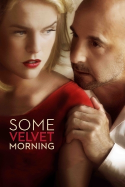 Watch Some Velvet Morning movies free hd online