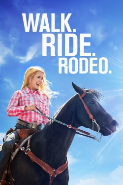 Watch Walk. Ride. Rodeo. movies free hd online