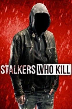 Watch Stalkers Who Kill movies free hd online