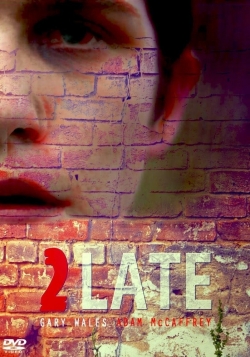 Watch 2Late movies free hd online