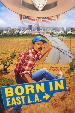 Watch Born in East L.A. movies free hd online