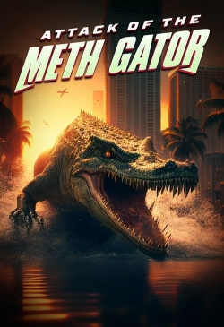 Watch Attack of the Meth Gator movies free hd online