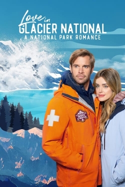 Watch Love in Glacier National: A National Park Romance movies free hd online