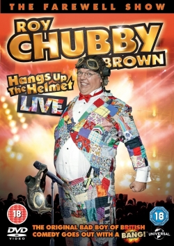 Watch Roy Chubby Brown - Hangs up the Helmet Live movies free hd online