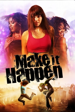 Watch Make It Happen movies free hd online