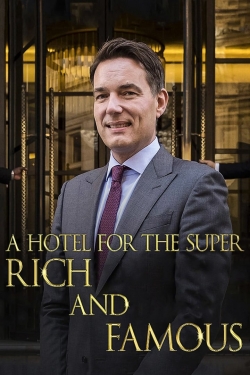 Watch A Hotel for the Super Rich & Famous movies free hd online