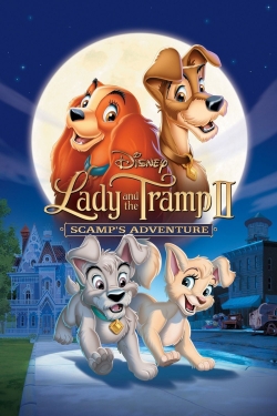 Watch Lady and the Tramp II: Scamp's Adventure movies free hd online