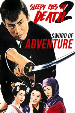 Watch Sleepy Eyes of Death 2: Sword of Adventure movies free hd online