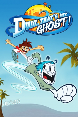 Watch Dude, That's My Ghost! movies free hd online