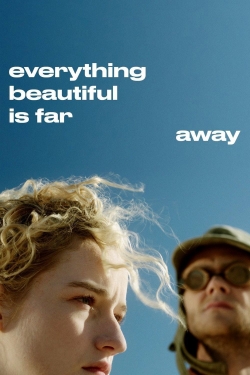 Watch Everything Beautiful Is Far Away movies free hd online