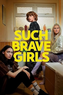 Watch Such Brave Girls movies free hd online