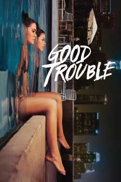 Watch Good Trouble movies free hd online