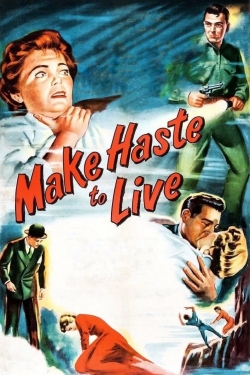 Watch Make Haste to Live movies free hd online