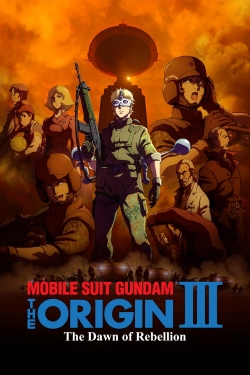 Watch Mobile Suit Gundam: The Origin III - Dawn of Rebellion movies free hd online