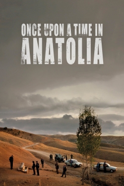 Watch Once Upon a Time in Anatolia movies free hd online