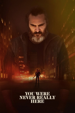 Watch You Were Never Really Here movies free hd online