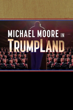 Watch Michael Moore in TrumpLand movies free hd online