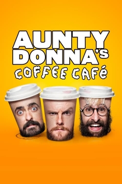 Watch Aunty Donna's Coffee Cafe movies free hd online