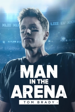 Watch Man in the Arena: Tom Brady movies free hd online