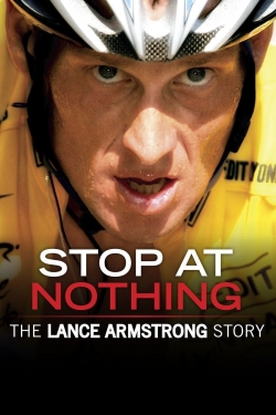 Watch Stop at Nothing: The Lance Armstrong Story movies free hd online