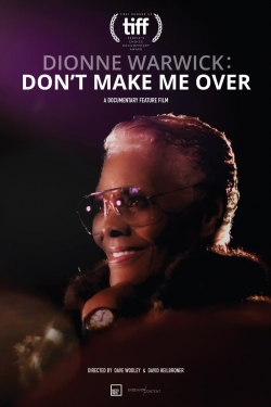 Watch Dionne Warwick: Don't Make Me Over movies free hd online