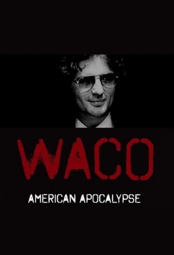 Watch Waco: American Apocalypse movies free hd online