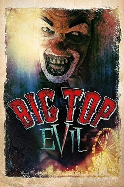 Watch Big Top Evil movies free hd online