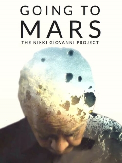 Watch Going to Mars: The Nikki Giovanni Project movies free hd online