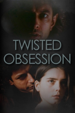 Watch Twisted Obsession movies free hd online