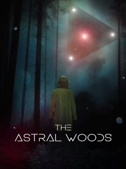 Watch The Astral Woods movies free hd online