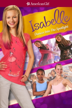 Watch An American Girl: Isabelle Dances Into the Spotlight movies free hd online