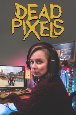 Watch Dead Pixels movies free hd online