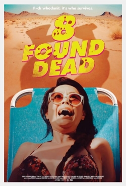 Watch 8 Found Dead movies free hd online