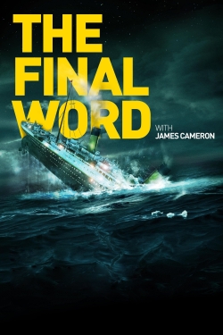 Watch Titanic: The Final Word with James Cameron movies free hd online