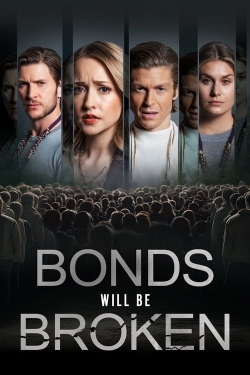 Watch Bonds Will Be Broken movies free hd online