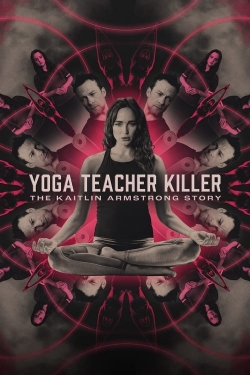 Watch Yoga Teacher Killer: The Kaitlin Armstrong Story movies free hd online