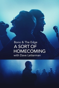Watch Bono & The Edge: A Sort of Homecoming with Dave Letterman movies free hd online
