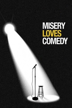 Watch Misery Loves Comedy movies free hd online