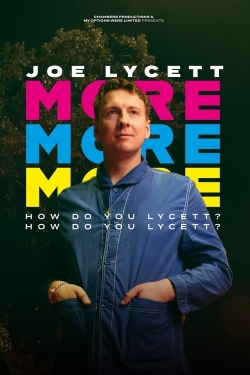 Watch Joe Lycett: More, More, More! How Do You Lycett? How Do You Lycett? movies free hd online