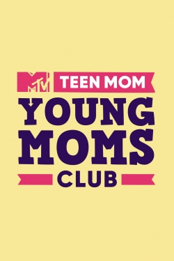 Watch Teen Mom: Young Moms Club movies free hd online