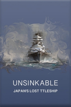 Watch Unsinkable: Japan's Lost Battleship movies free hd online