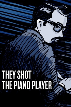 Watch They Shot the Piano Player movies free hd online