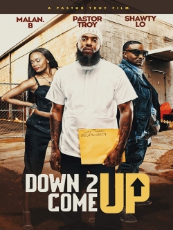 Watch Down 2 Come Up movies free hd online