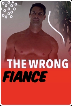 Watch The Wrong Fiancé movies free hd online