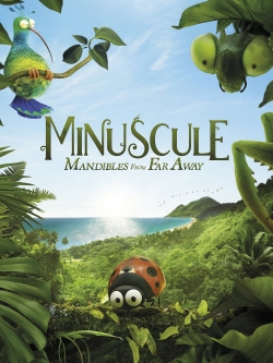 Watch Minuscule 2: Mandibles From Far Away movies free hd online